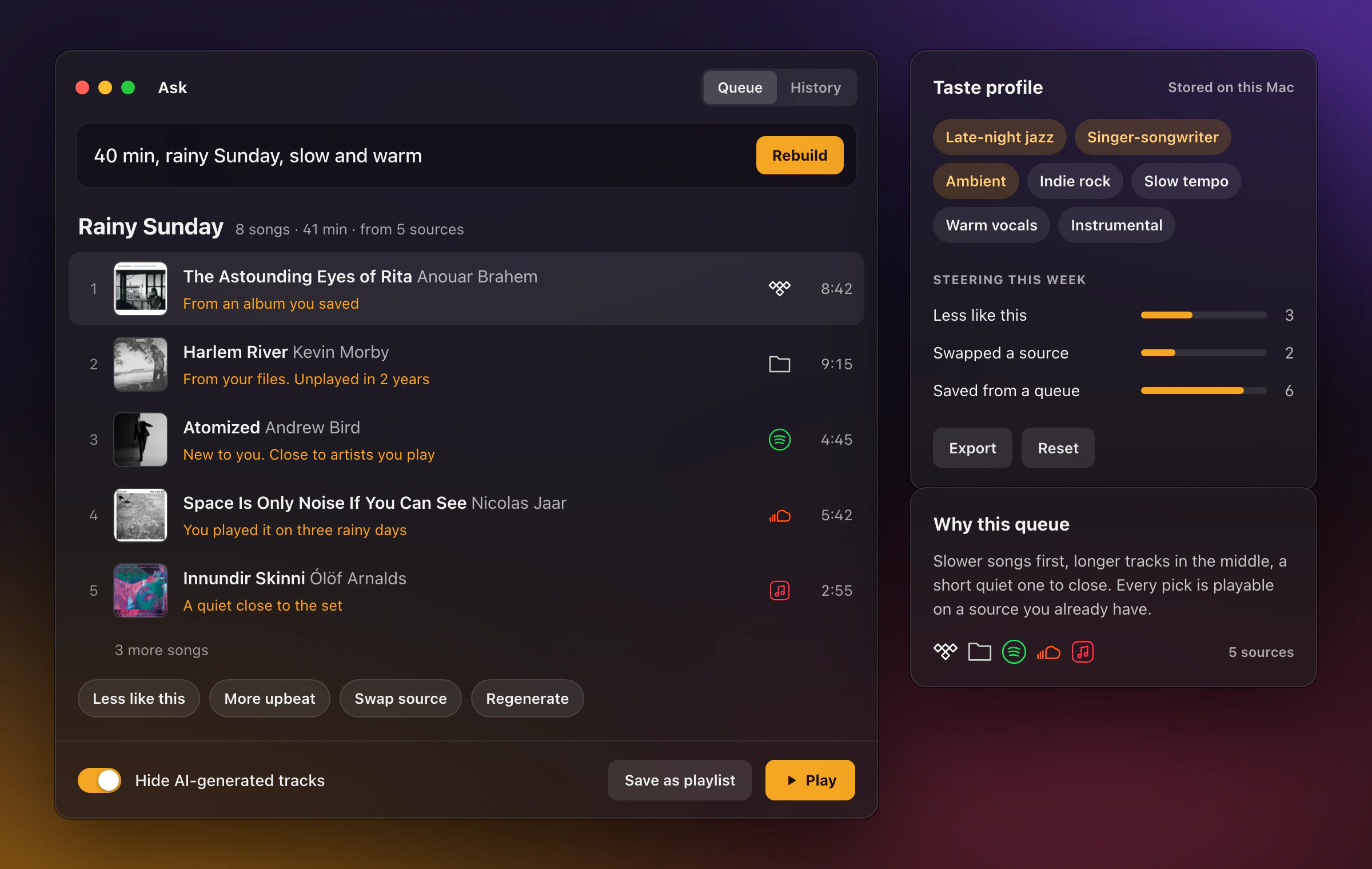 The Ask window on a macOS desktop. The request reads 40 min, rainy Sunday, slow and warm. A Rainy Sunday queue lists real songs with covers, a reason under each pick, a source badge and a duration. Side panels show a taste profile stored on the Mac, steering stats for the week and why this queue was built.